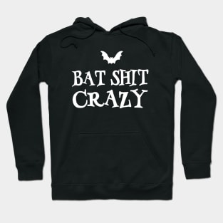 Bat-Shit Crazy Hoodie